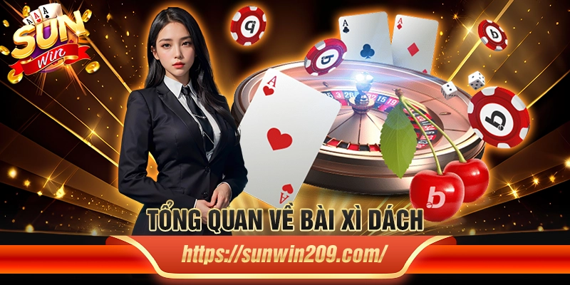 Tổng quan về bài xì dách