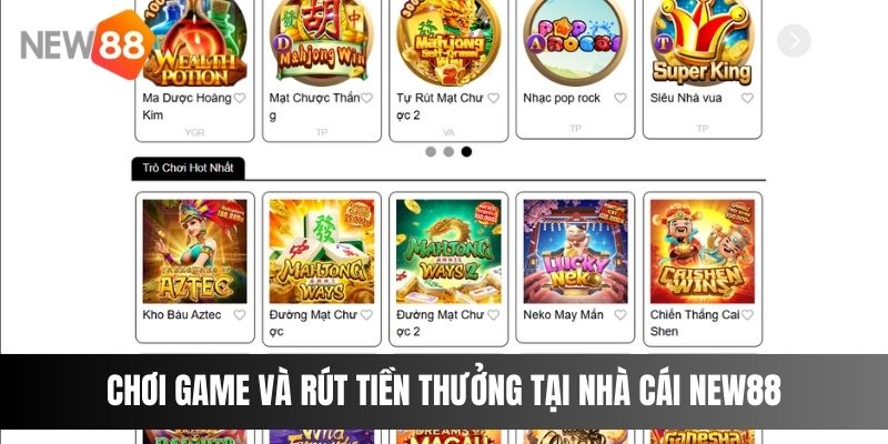 Chơi game và rút tiền thưởng tại nhà cái NEW88